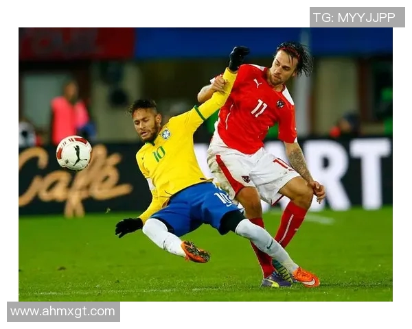 2018年巴西与奥地利精彩对决直播回顾与赛后分析
